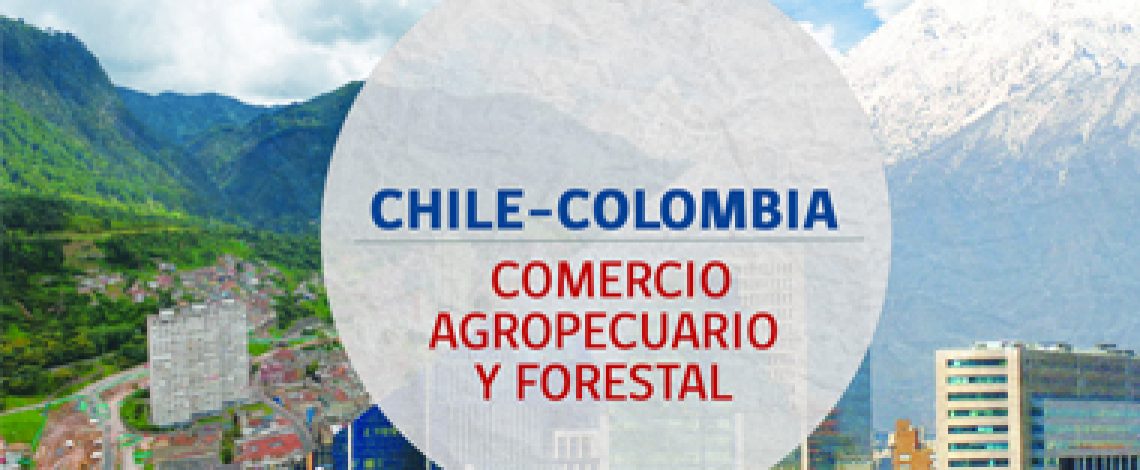 Chile–Colombia: comercio agropecuario y forestal