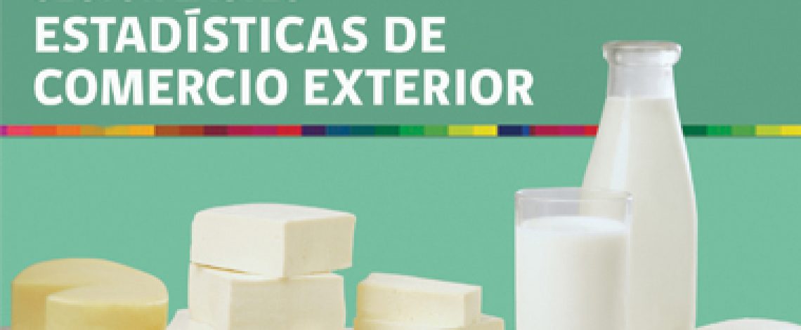 Boletín sector lácteo: estadístícas de comercio exterior. Junio de 2018