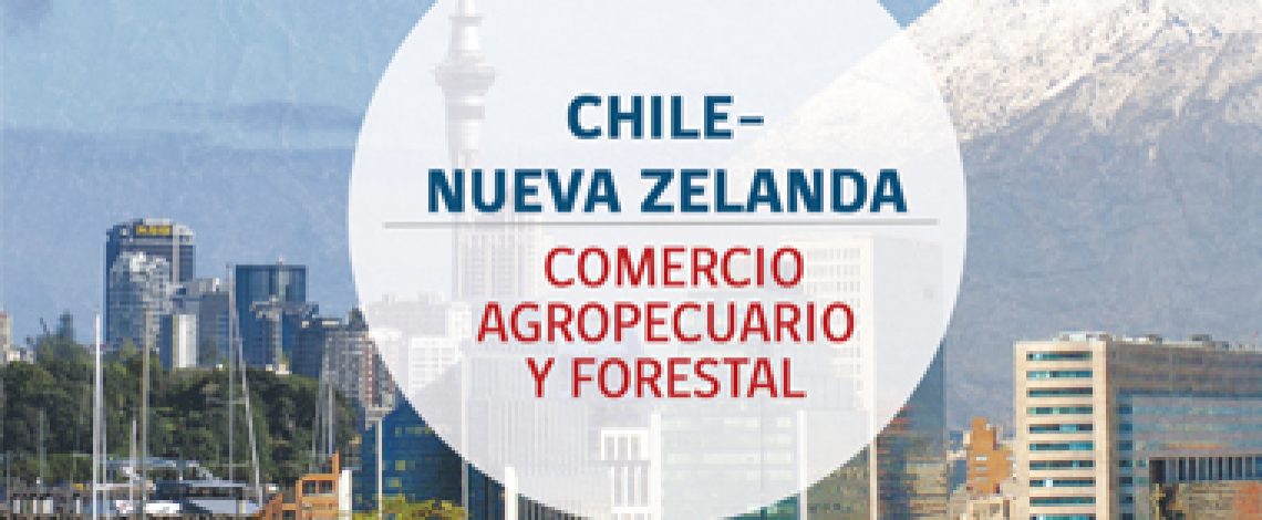 Chile–Nueva Zelanda: comercio agropecuario y forestal. Mayo 2014