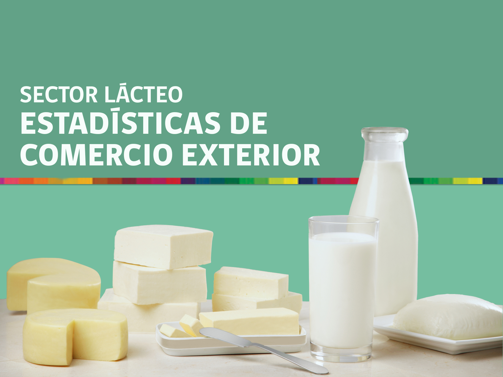 Boletín sector lácteo: estadísticas de comercio exterior