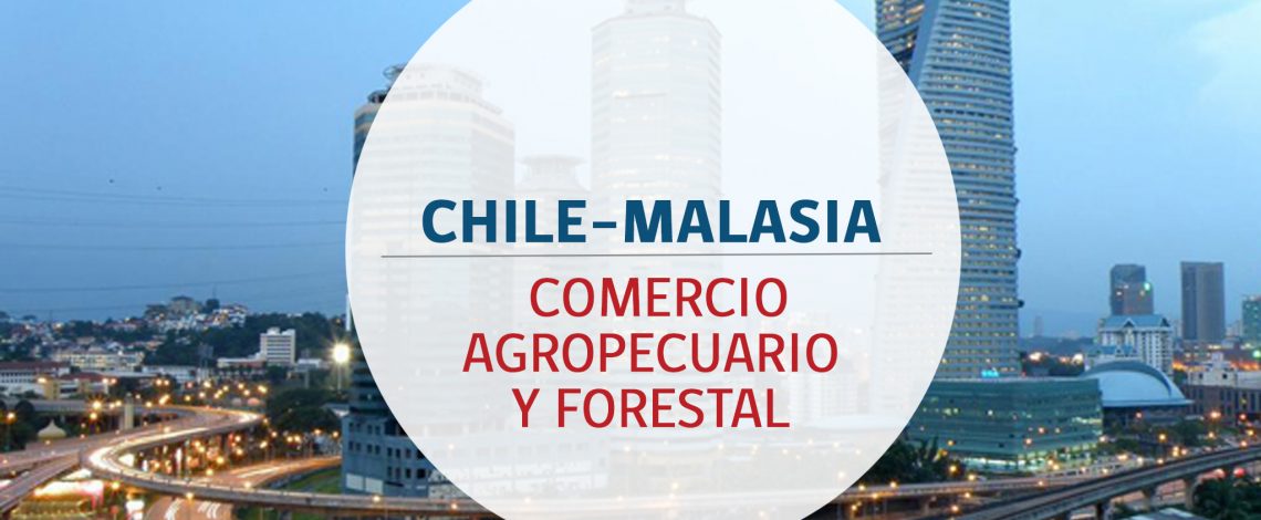 Chile-Malasia: comercio agropecuario y forestal . Septiembre de 2014