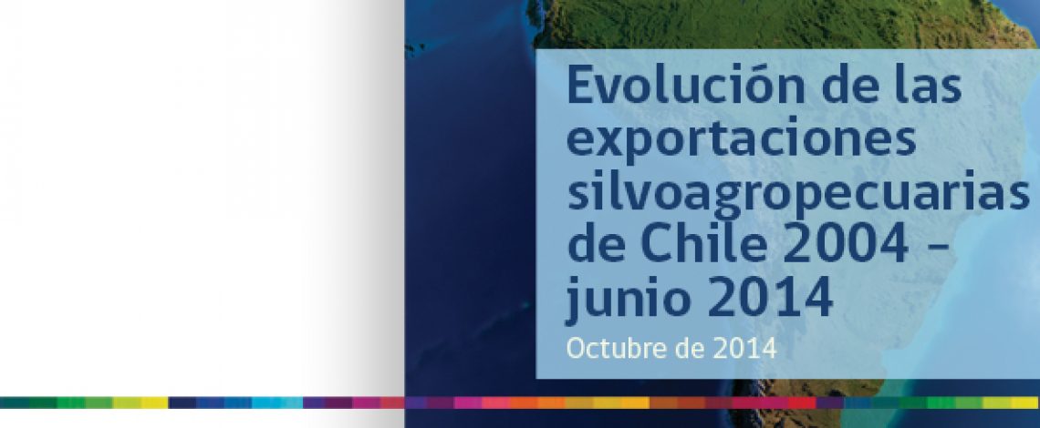 Evolución de las exportaciones silvoagropecuarias,  2004 – junio 2014. Octubre de 2014