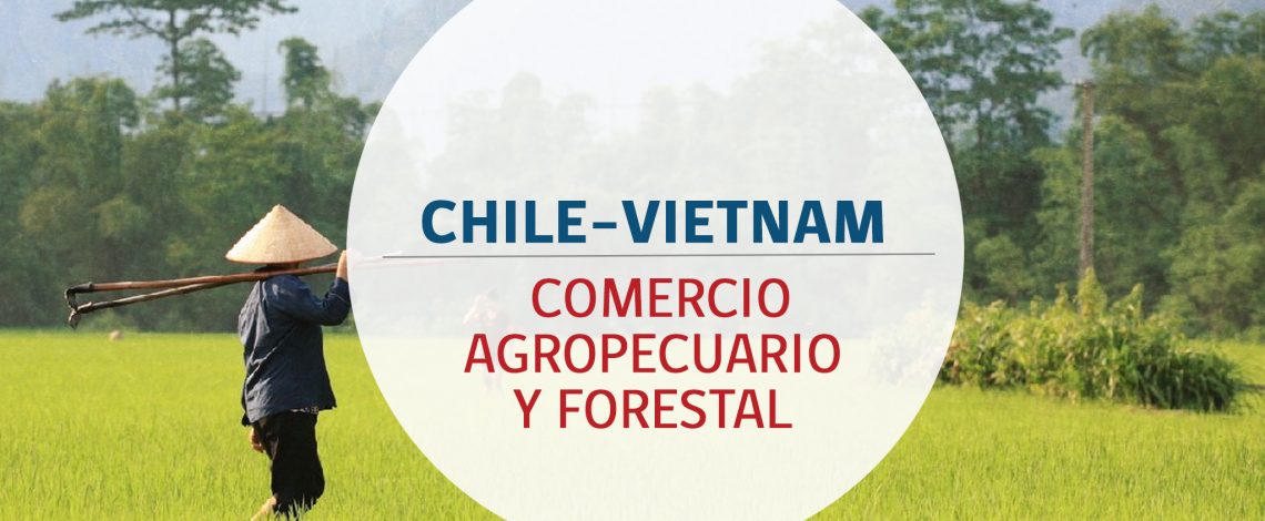Chile–Vietnam: comercio agropecuario y forestal. Diciembre de 2014