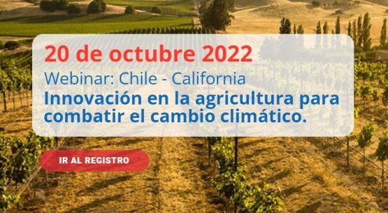 Invitación a webinar Chile – California “Innovación en la Agricultura para Combatir el Cambio Climático”.